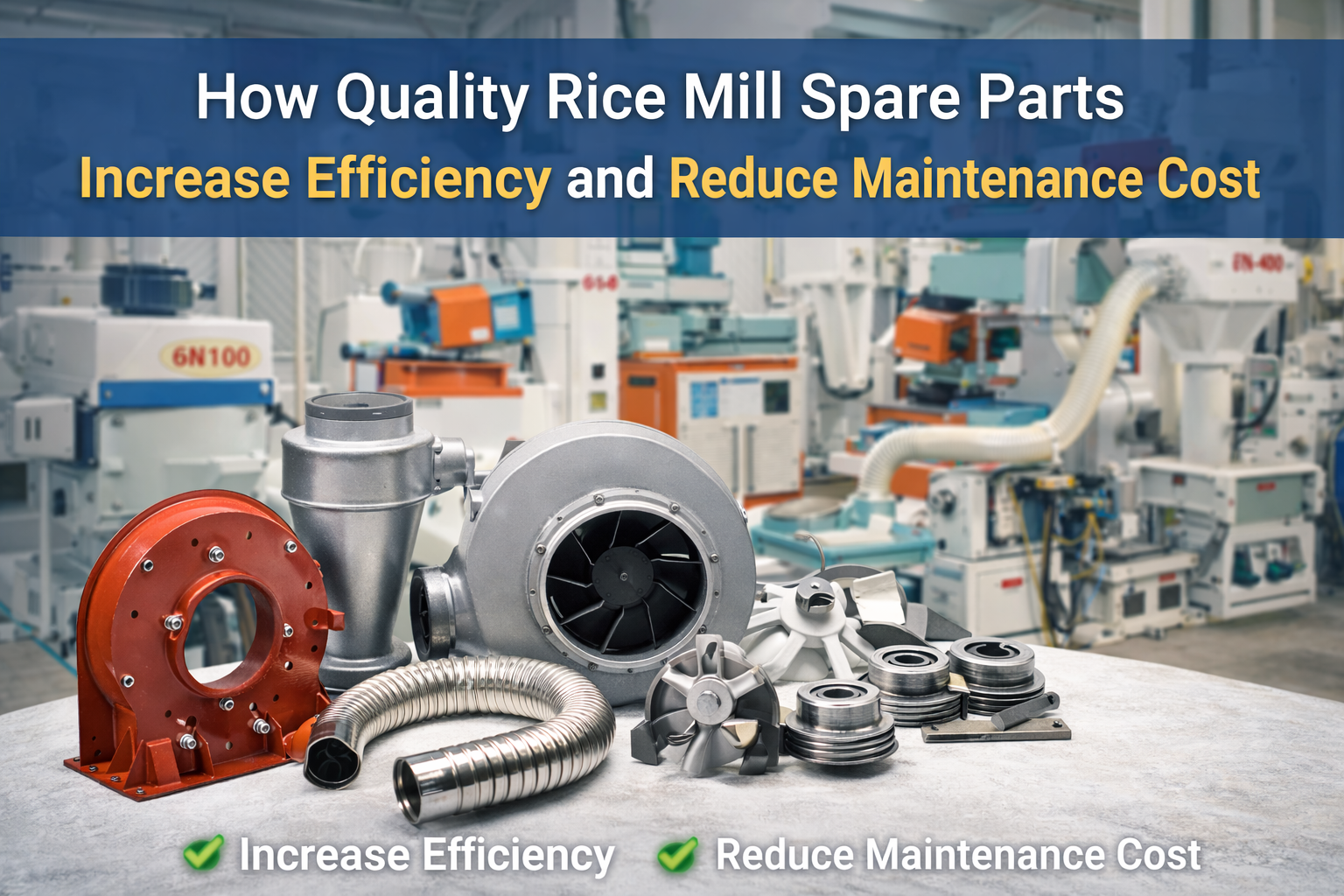 How Quality Rice Mill Spare Parts Increase Efficiency and Reduce Maintenance Cost